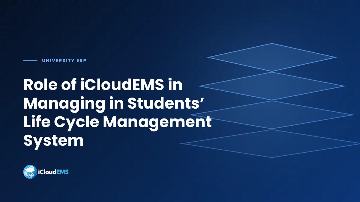 Role of iCloudEMS in Managing in Students’ Life Cycle Management System