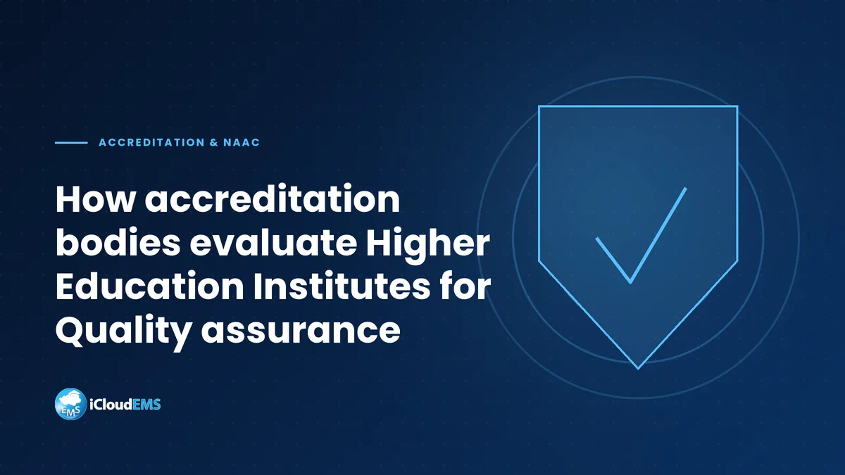 How accreditation bodies evaluate Higher Education Institutes for Quality assurance