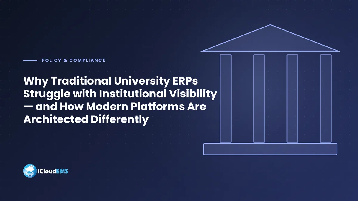 Why Traditional University ERPs Struggle with Institutional Visibility — and How Modern Platforms Are Architected Differently