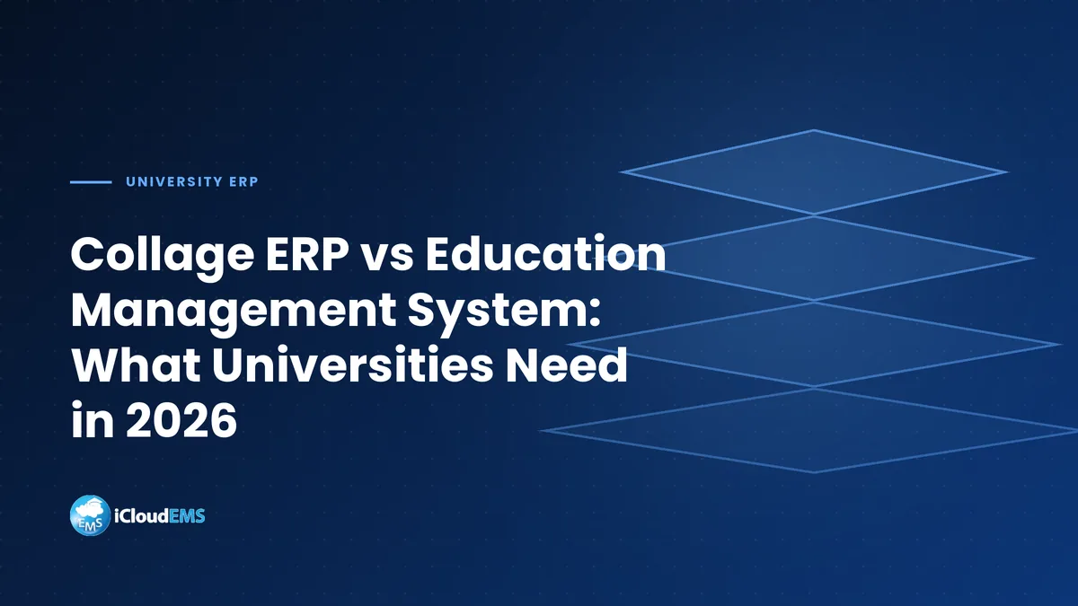 Collage ERP vs Education Management System: What Universities Need in 2026